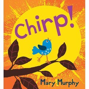 Chirp -- Mary Murphy